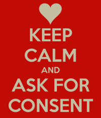 Keep Calm and Ask For Consent